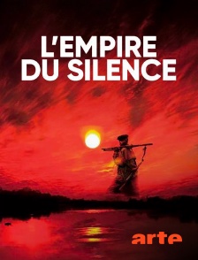 Arte - L'Empire du silence