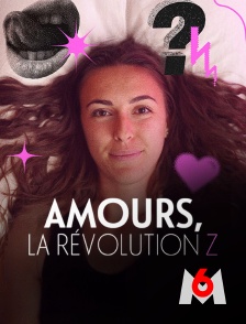 M6 - Amours, la révolution Z
