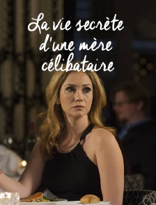 La vie secrète d'une mère célibataire