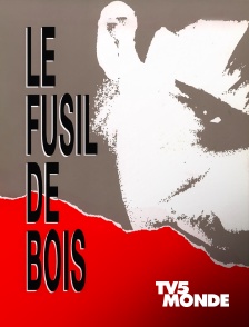 Le fusil de bois