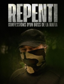 Repenti : confessions d'un ancien Boss de la Mafia