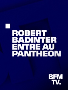 BFMTV - Edition spéciale : Robert Badinter entre au Panthéon