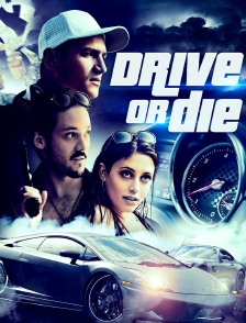 Drive or Die