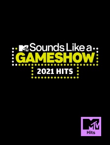 MTV Hits - Sounds Like A Game Show: 2021 Hits en replay