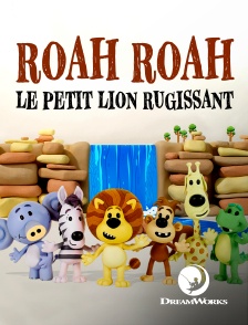 DreamWorks - Roah roah, le petit lion rugissant en replay