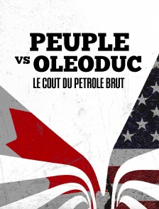 Peuple Vs Oléoduc : Le coût du pétrole brut