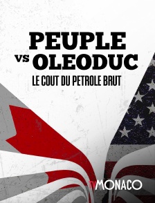 TV Monaco - Peuple Vs Oléoduc : Le coût du pétrole brut