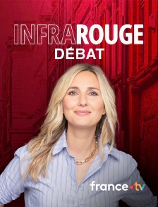 france.tv - Infrarouge : débat