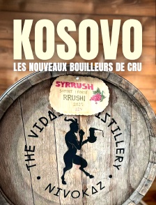 Kosovo, les nouveaux bouilleurs de cru