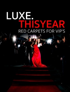 Luxe.Thisyear « Red Carpets For Vip'S »