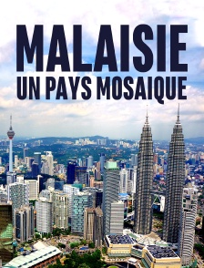 Malaisie, un pays mosaïque