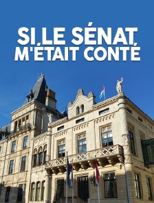 Si le Sénat m'était conté