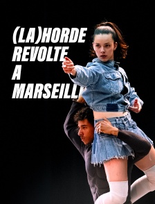 (La)Horde, révolte à Marseille