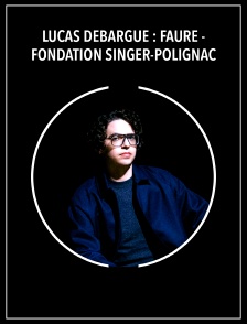 Lucas Debargue : Fauré - Fondation Singer-Polignac