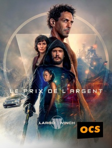 OCS - Largo Winch : Le prix de l'argent
