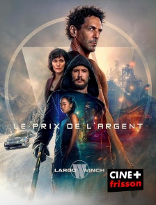 CINE+ Frisson - Largo Winch : Le prix de l'argent