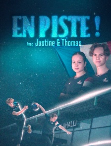 En piste avec Justine et Thomas