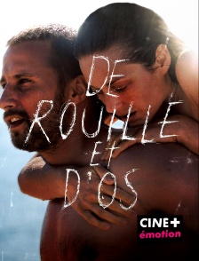 CINE+ Emotion - De rouille et d'os
