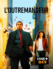 CINÉ Cinéma - L'outremangeur