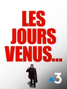 Les jours venus