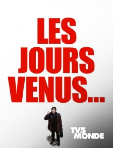 TV5MONDE - Les jours venus