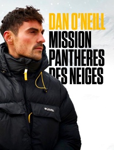 Dan O'Neill : mission panthères des neiges