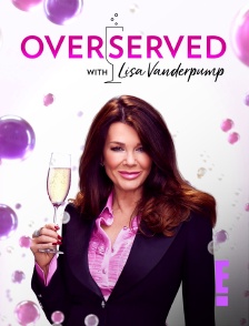 E! - Overserved with Lisa Vanderpump