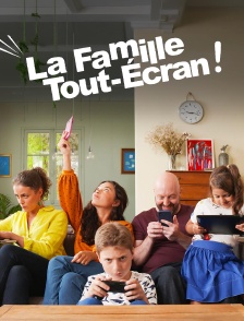 La famille Tout-Ecran