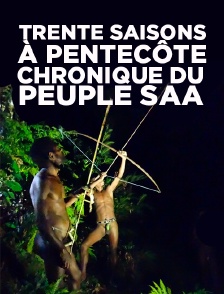 Trente saisons à Pentecôte, chronique du peuple Saa