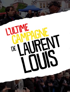 L'ultime campagne de Laurent Louis