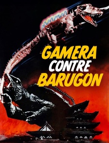 Gamera contre Barugon
