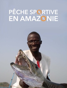 Pêches sportives en Amazonie