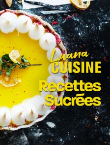 Luana cuisine : Recettes sucrées