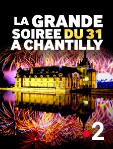 La grande soirée du 31 à Chantilly