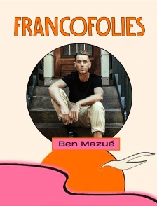 Ben Mazué aux Francofolies de La Rochelle