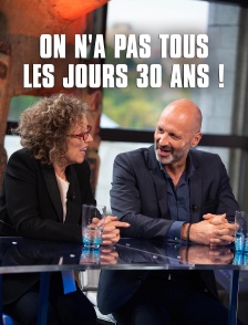 On n'a pas tous les jours 30 ans !