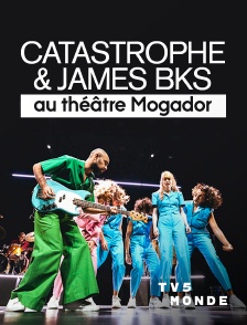 TV5MONDE - Catastrophe & James BKS au théâtre Mogador