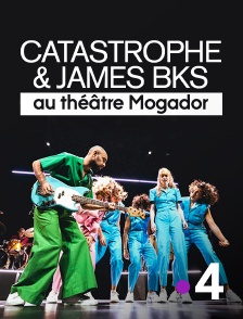 France 4 - Catastrophe & James BKS au théâtre Mogador