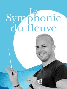La symphonie du fleuve
