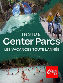 Chérie 25 - Inside Center Parcs : les vacances toute l'année