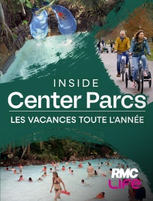 RMC Life - Inside Center Parcs : les vacances toute l'année