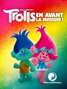 DreamWorks - Trolls : en avant la musique !