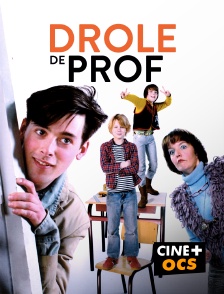 CINÉ Cinéma - Drôle de prof !