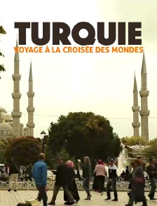 Turquie, voyage à la croisée des mondes