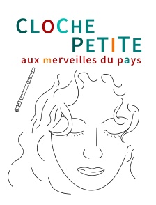 Cloche Petite, aux merveilles du pays