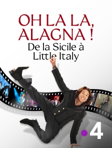 France 4 - Oh la la, Alagna ! De la Sicile à Little Italy