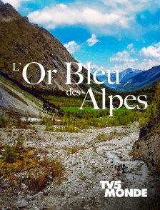 TV5MONDE - L'or bleu des Alpes, un bien menacé