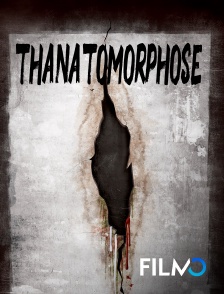 FilmoTV - Thanatomorphose en replay