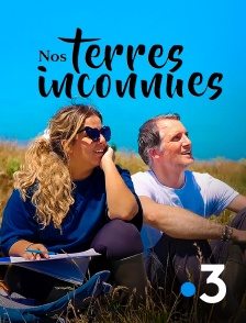 France 3 - Nos terres inconnues