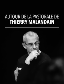 Autour de la Pastorale de Thierry Malandain